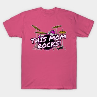 Mother's Day Drums This Mom Rocks Female Drummer T-Shirt